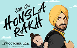 An Indian Punjabi film, `Honsla Rakh` by Amarjit Singh Saron (Release - October 15, 2021)